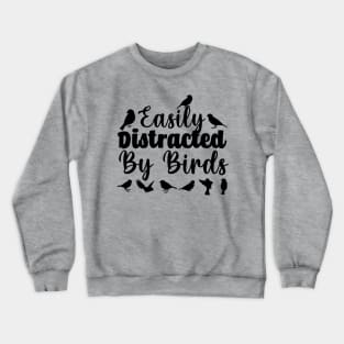 birdwatching shirt women Birdie birdwatcher gift for bird lover Gift for bird mom Shirt Easily Distracted By Birds shirt Bird lover Crewneck Sweatshirt